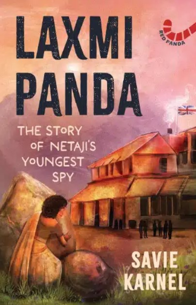 Lakshmi Panda The Story Of Netaji S Youngest Spy